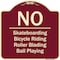 Signmission Designer Series-No-Bicycle Riding Roller Blading Ball Playing, 18" x 18", BU-1818-9832 A-DES-BU-1818-9832 - alternate 1
